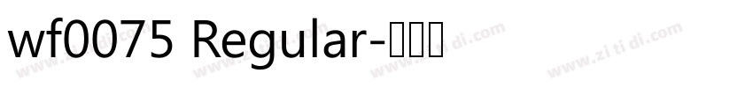 wf0075 Regular字体转换